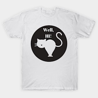 Well, Hi Cat T-Shirt